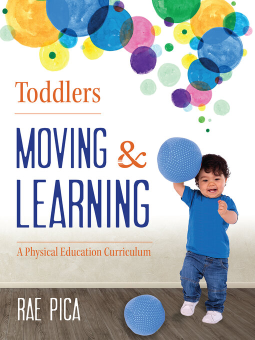 Title details for Toddlers Moving and Learning by Rae Pica - Available